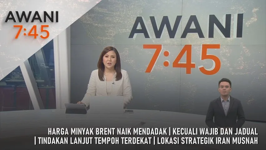 AWANI 7:45 [11/3/2026] – Harga Minyak Brent Naik Mendadak | Kecuali Wajib Dan Jadual | Tindakan Lanjut Tempoh Terdekat | Lokasi Strategik Iran Musnah