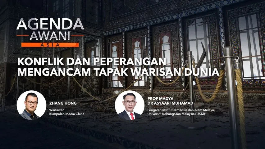 Agenda AWANI Asia: Konflik dan peperangan mengancam tapak warisan dunia