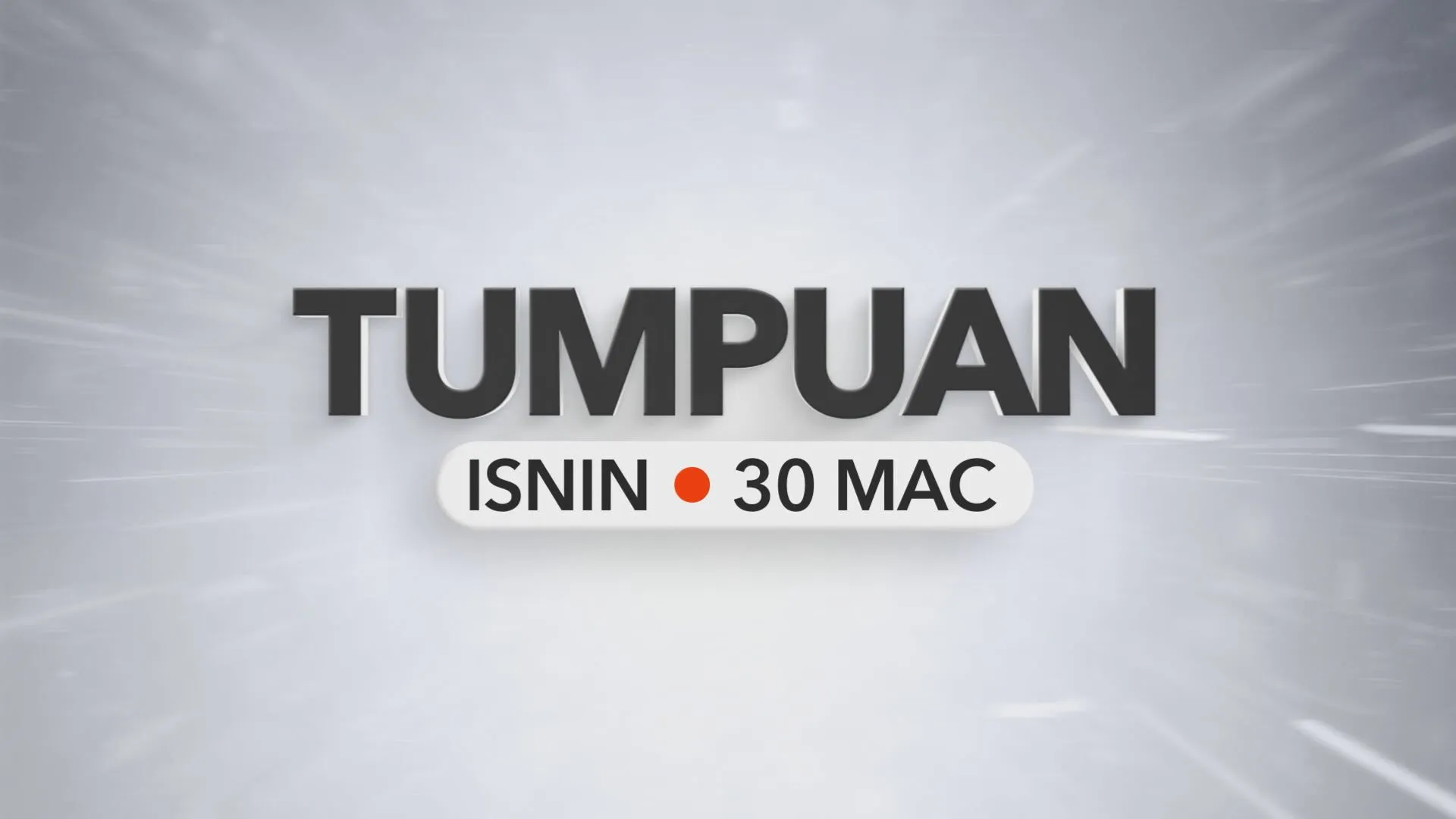 Tumpuan Isnin – 30 Mac 2026