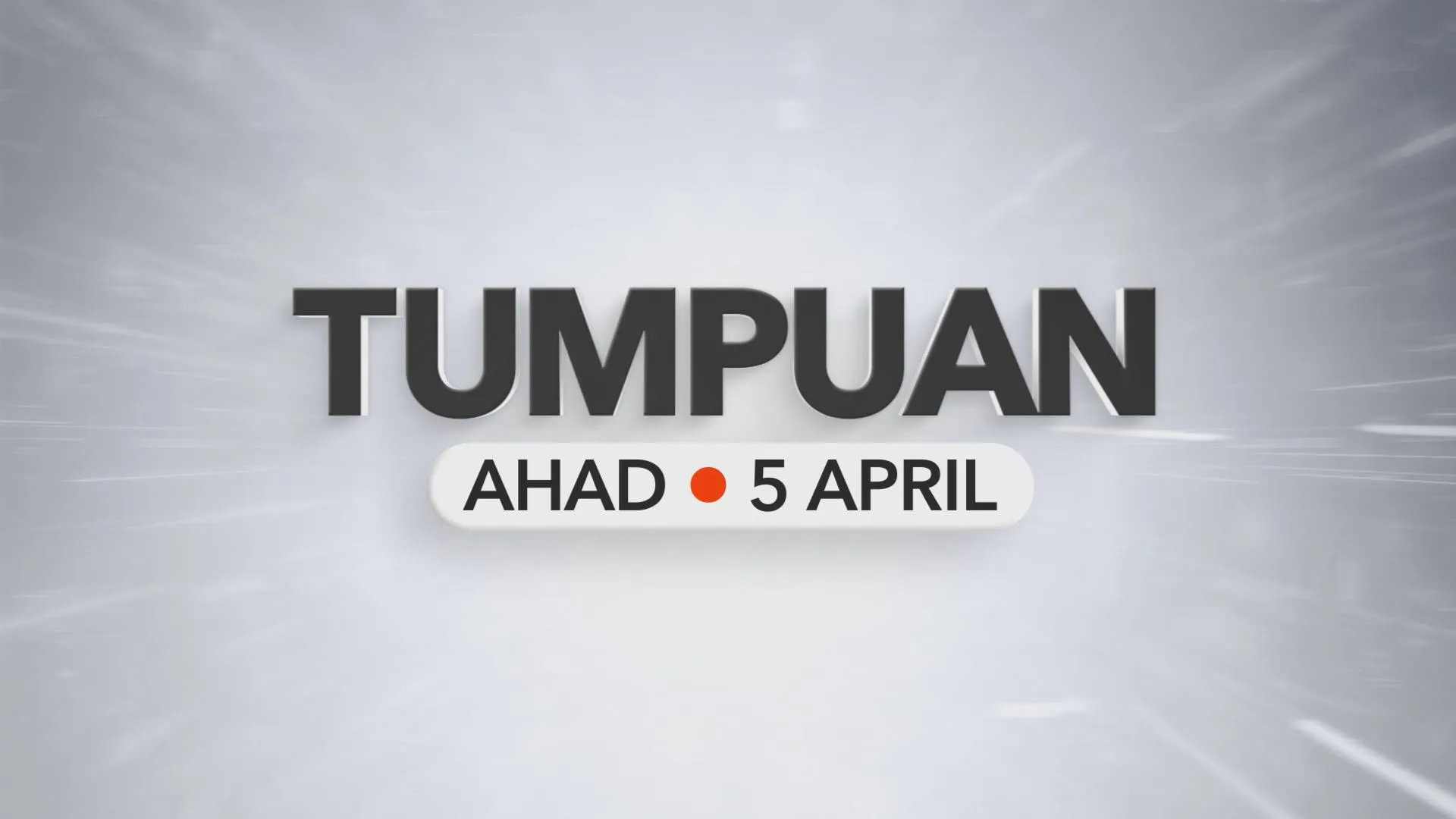 Tumpuan Ahad – 5 April 2026