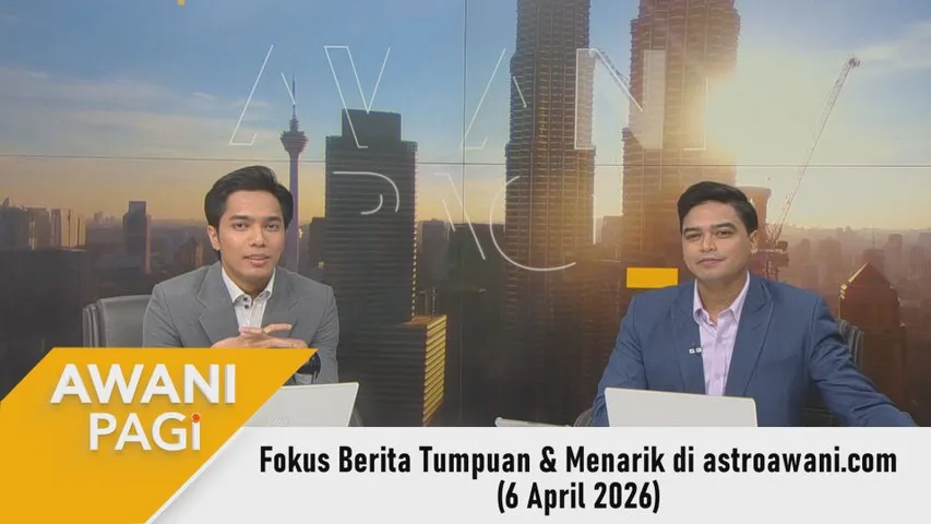 AWANI Pagi: Berita tumpuan & menarik di astroawani.com [6 April 2026]