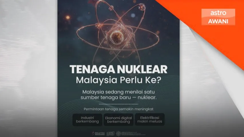 Kerajaan nilai tenaga nuklear, keselamatan dan penerimaan rakyat keutamaan