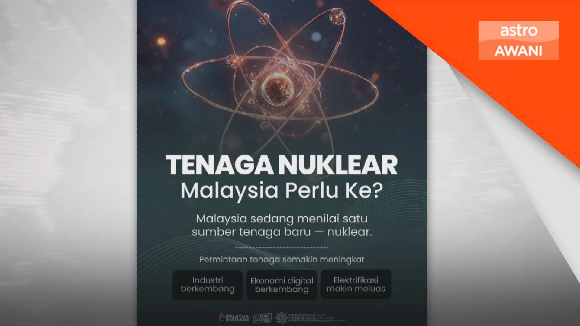 Kerajaan nilai tenaga nuklear, keselamatan dan penerimaan rakyat keutamaan