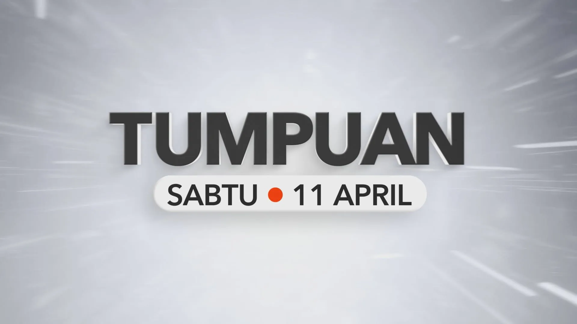 Tumpuan Sabtu – 11 April 2026