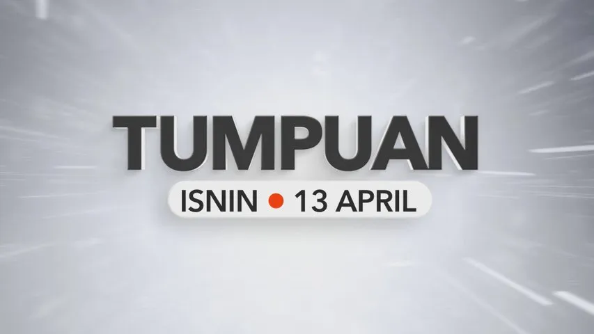 Tumpuan Isnin – 13 April 2026
