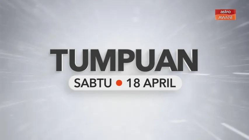 Tumpuan Sabtu – 18 April 2026