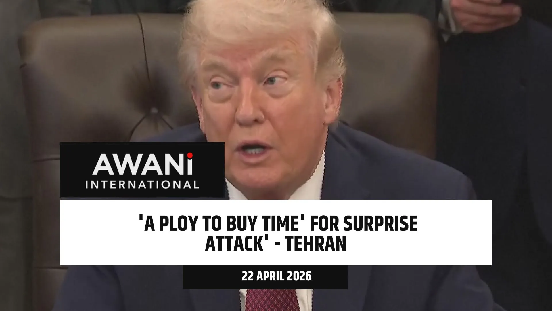 Trump's ceasefire extension 'a ploy to buy time' for surprise strike, says Iranian advisor