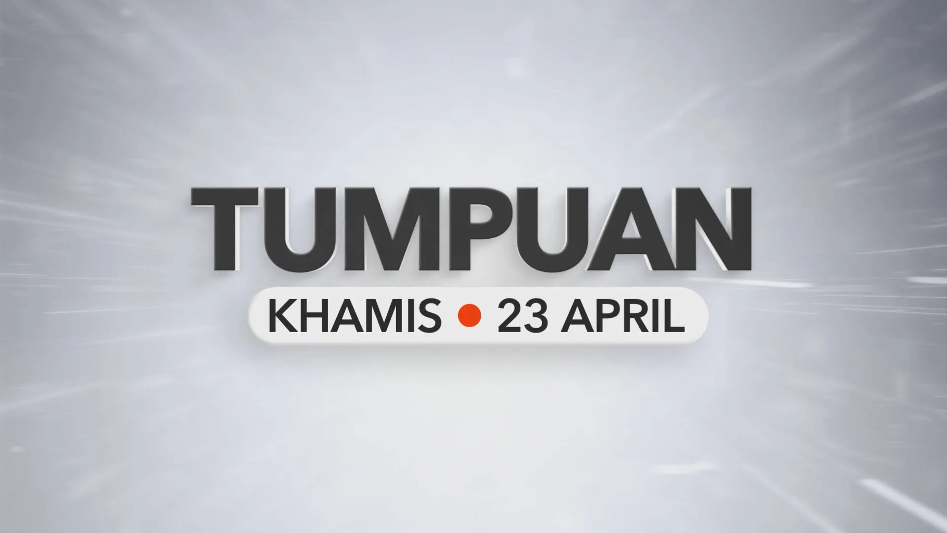Tumpuan Khamis – 23 April 2026