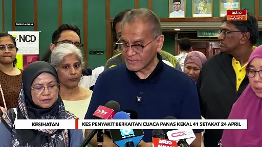 Kes penyakit berkaitan cuaca panas kekal 41 setakat 24 April
