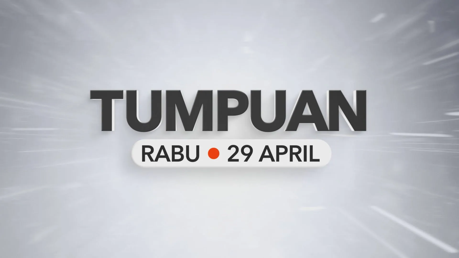 Tumpuan Rabu – 29 April 2026