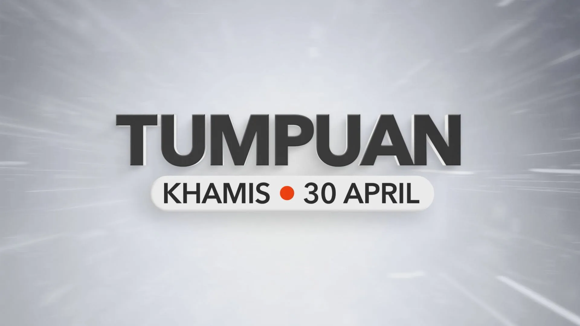 Tumpuan Khamis – 30 April 2026