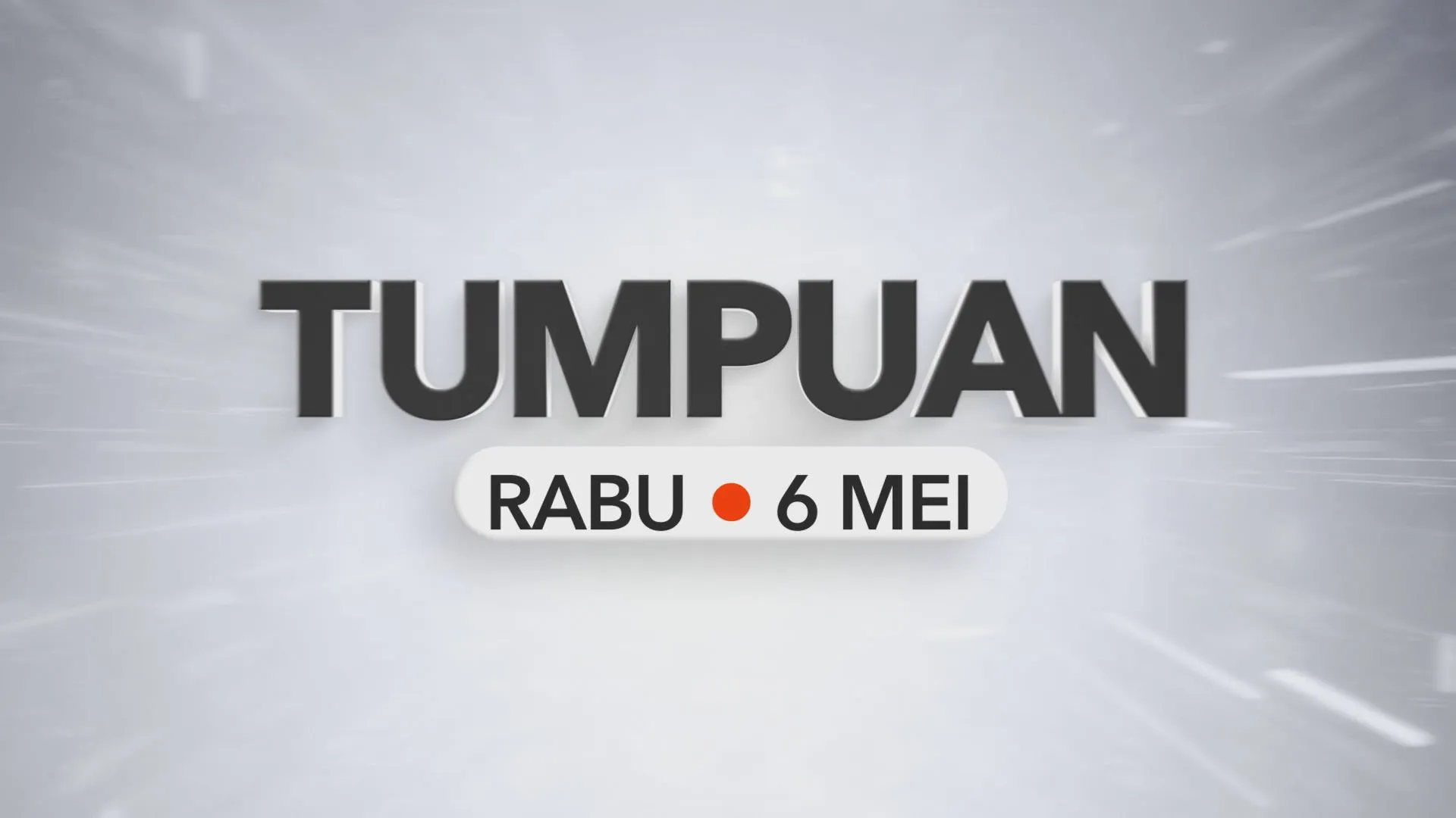Tumpuan Rabu  –  6 Mei 2026