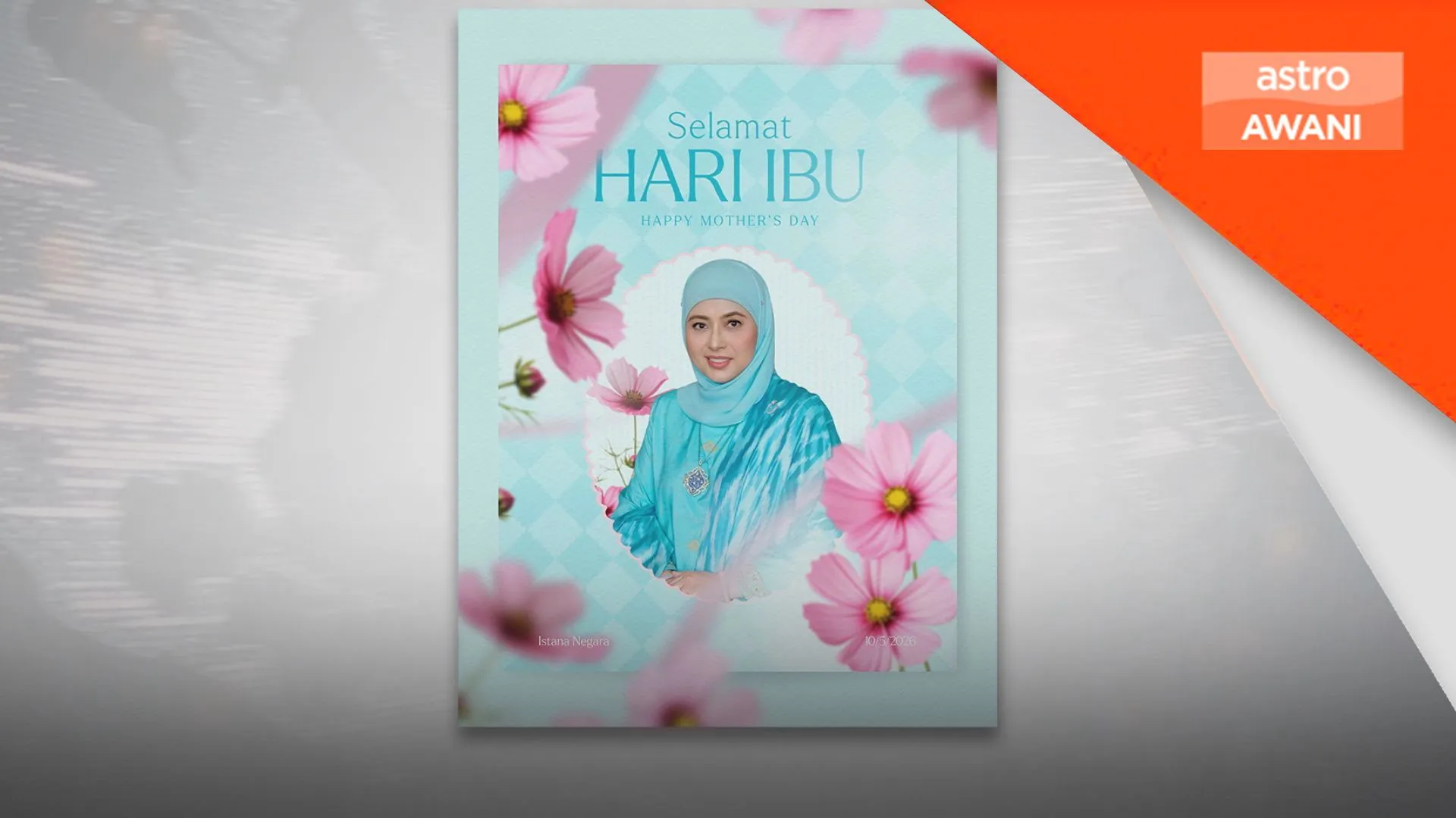 Agong, Raja Permaisuri zahir ucapan selamat hari ibu