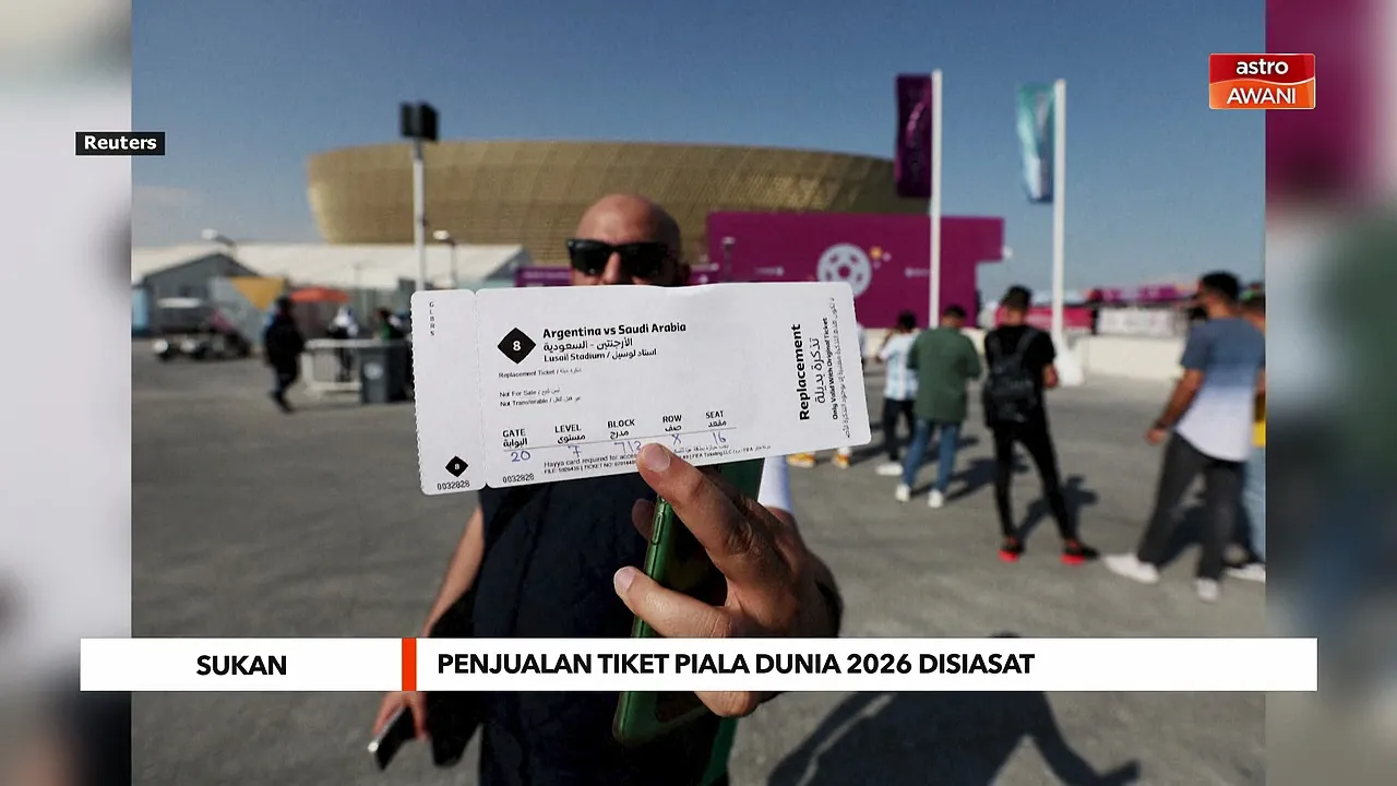 Penjualan tiket Piala Dunia 2026 disiasat