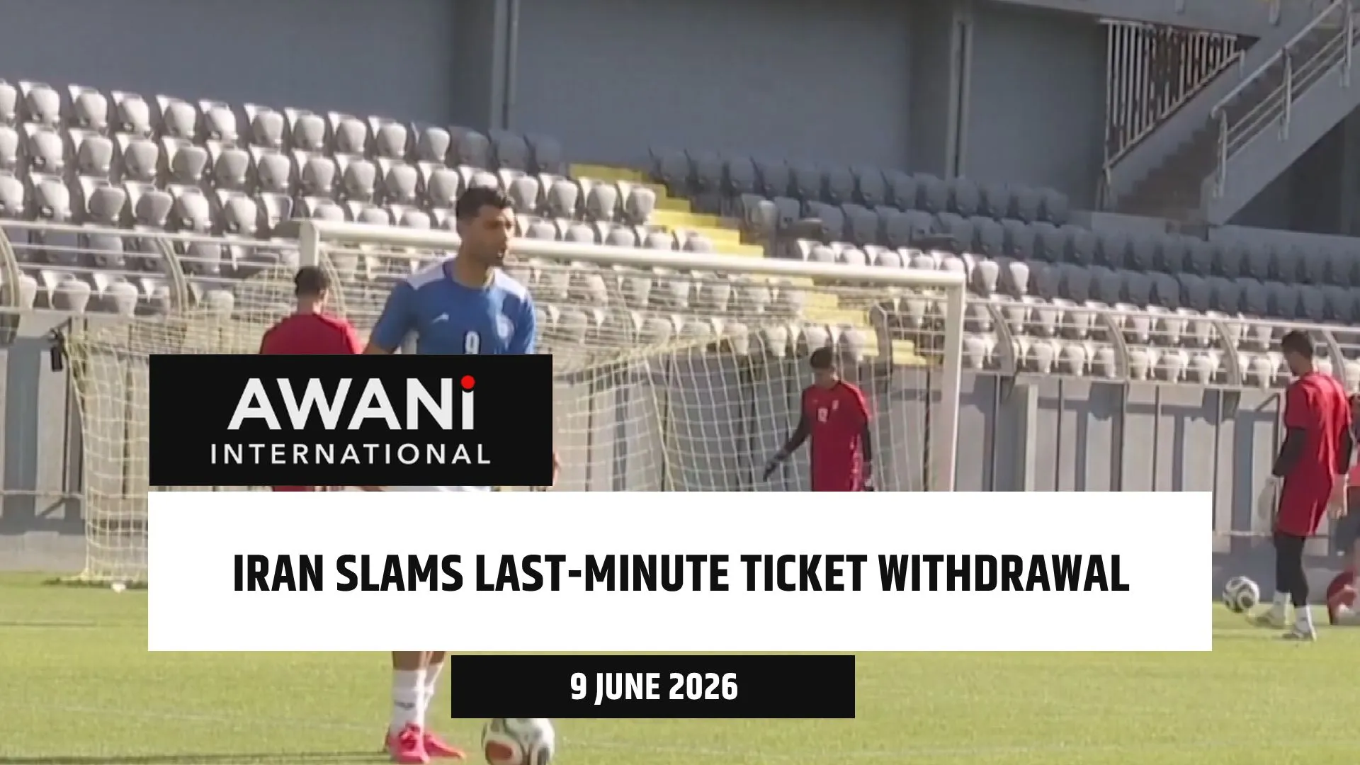 Iran slams last-minute World Cup ticket withdrawal