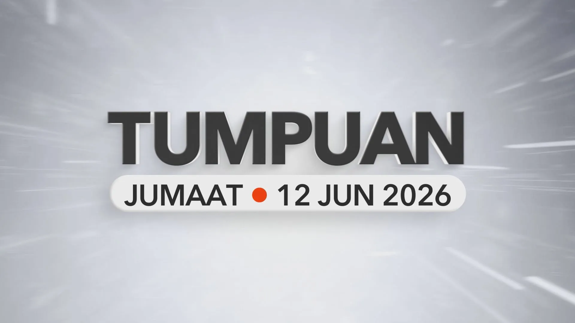 Tumpuan Jumaat –  12 Jun 2026