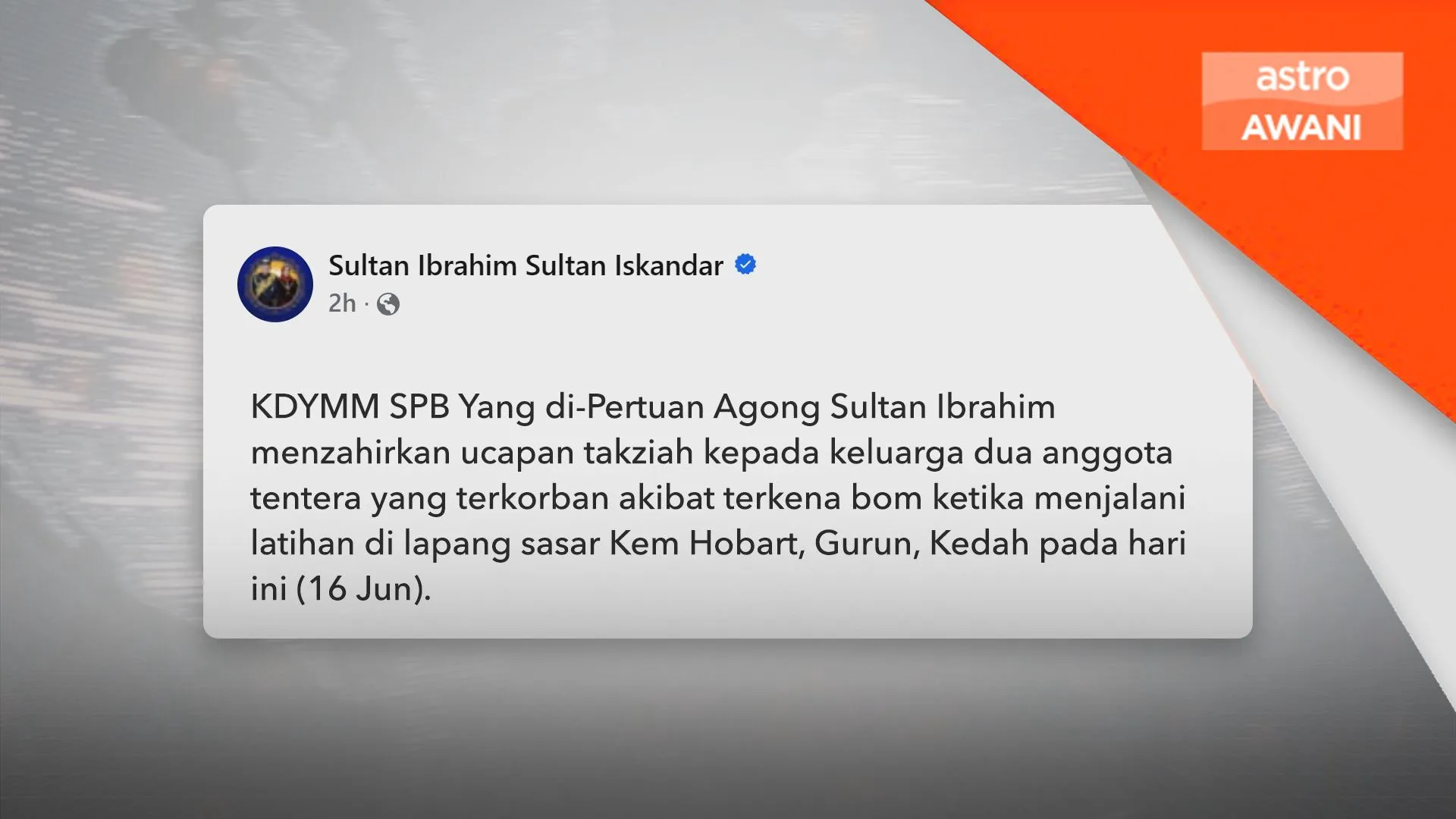 Agong zahir takziah kepada keluarga dua anggota tentera yang maut dalam letupan bom