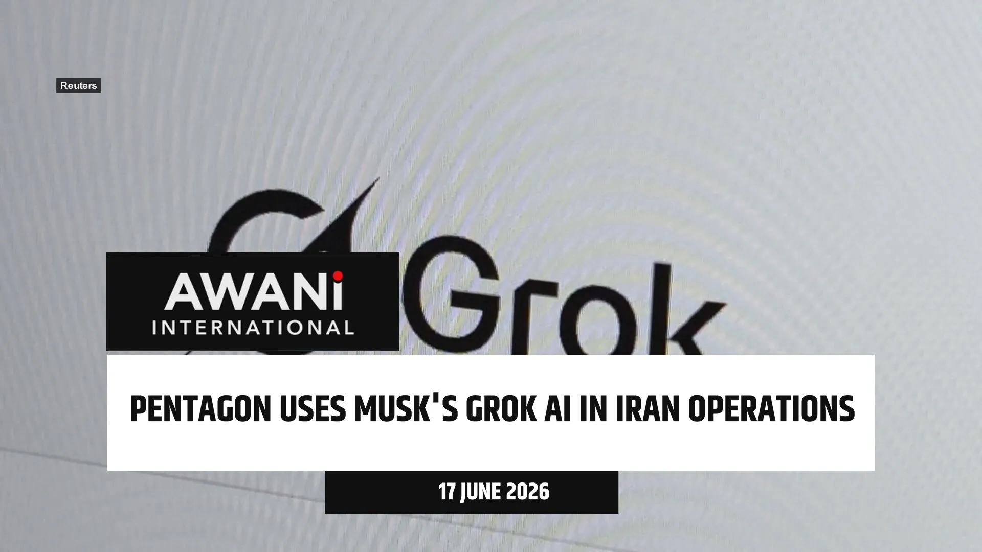 Pentagon uses Musk's Grok AI in Iran operations