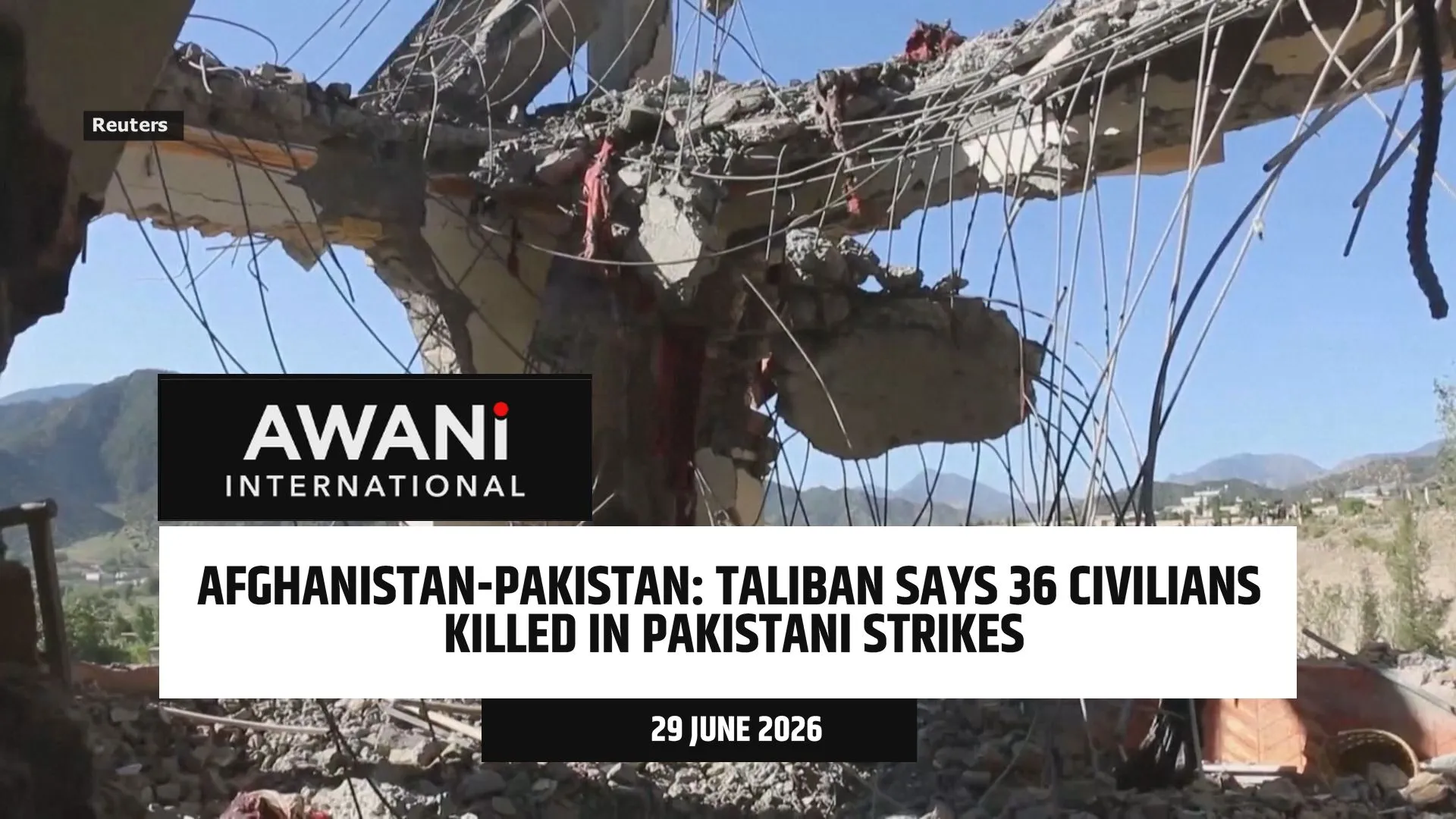 Afghanistan–Pakistan: Taliban says 36 civilians killed in Pakistani strikes