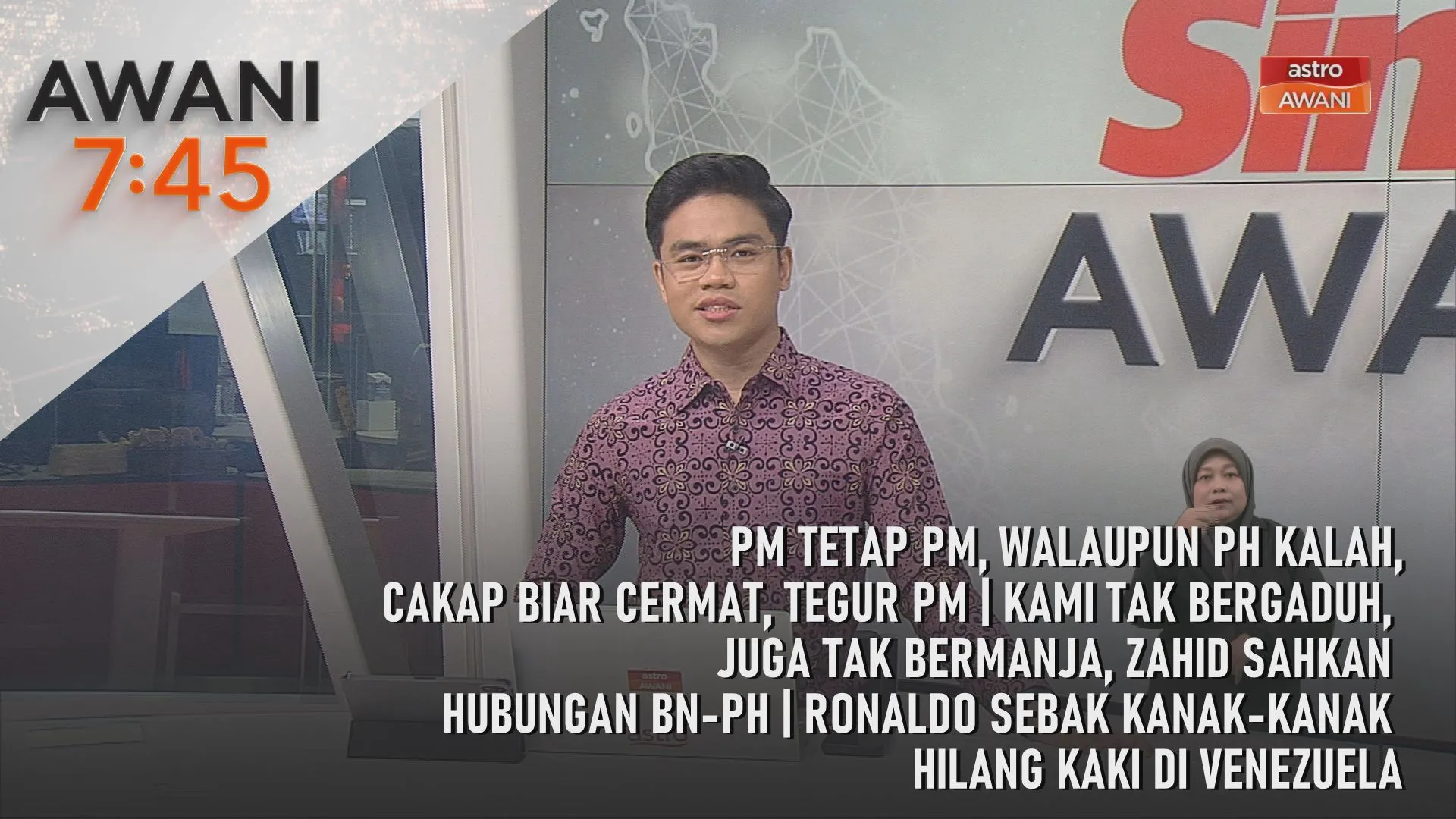 AWANI 7:45 [4/7/2026] – PM tetap PM, walaupun PH kalah, cakap biar cermat, tegur PM | Kami tak bergaduh, juga tak bermanja, Zahid sahkan hubungan BN-PH | Ronaldo sebak kanak-kanak hilang kaki di Venezuela