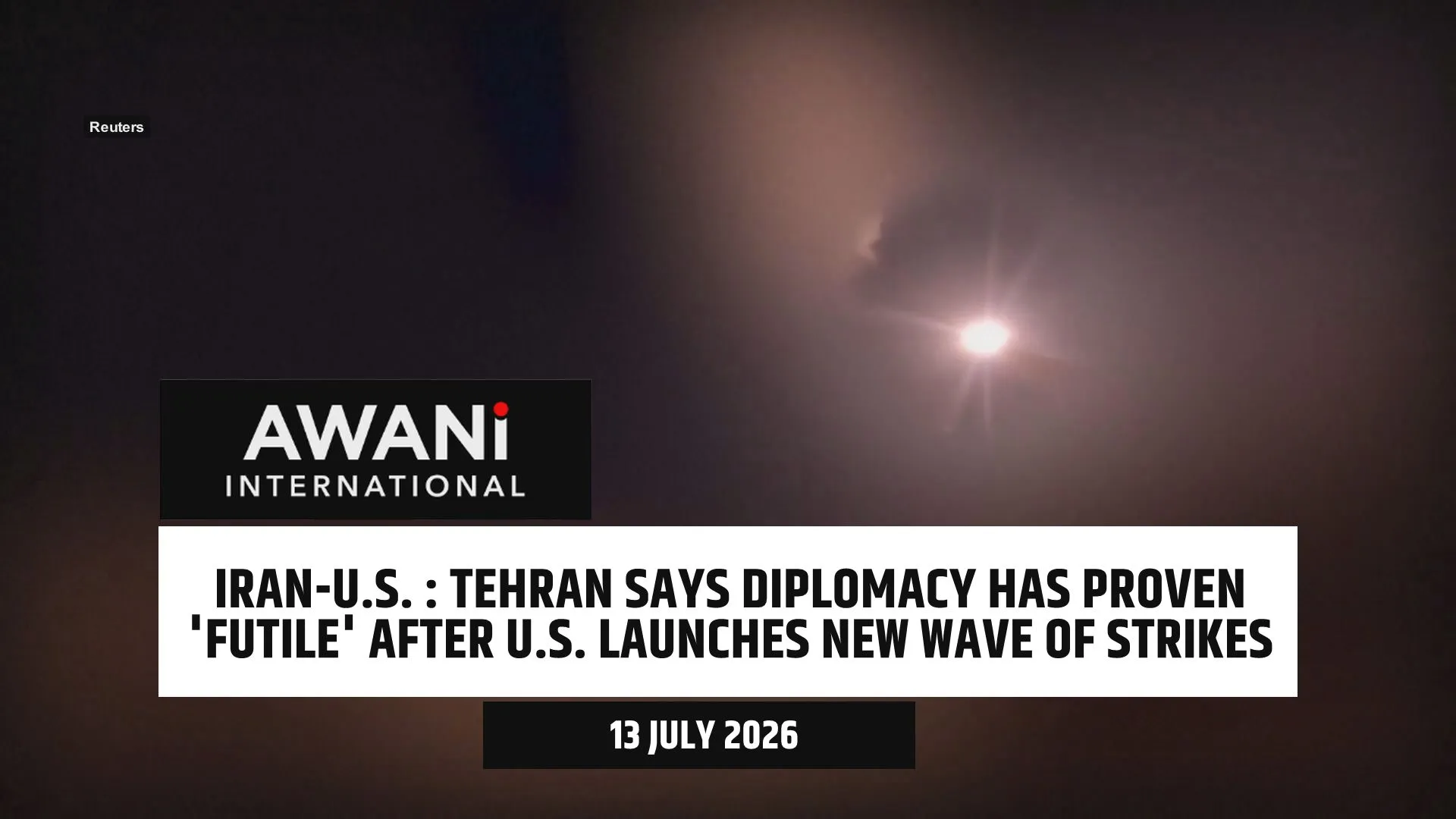 Tehran says diplomacy has proven 'futile' after U.S. launches new wave of strikes