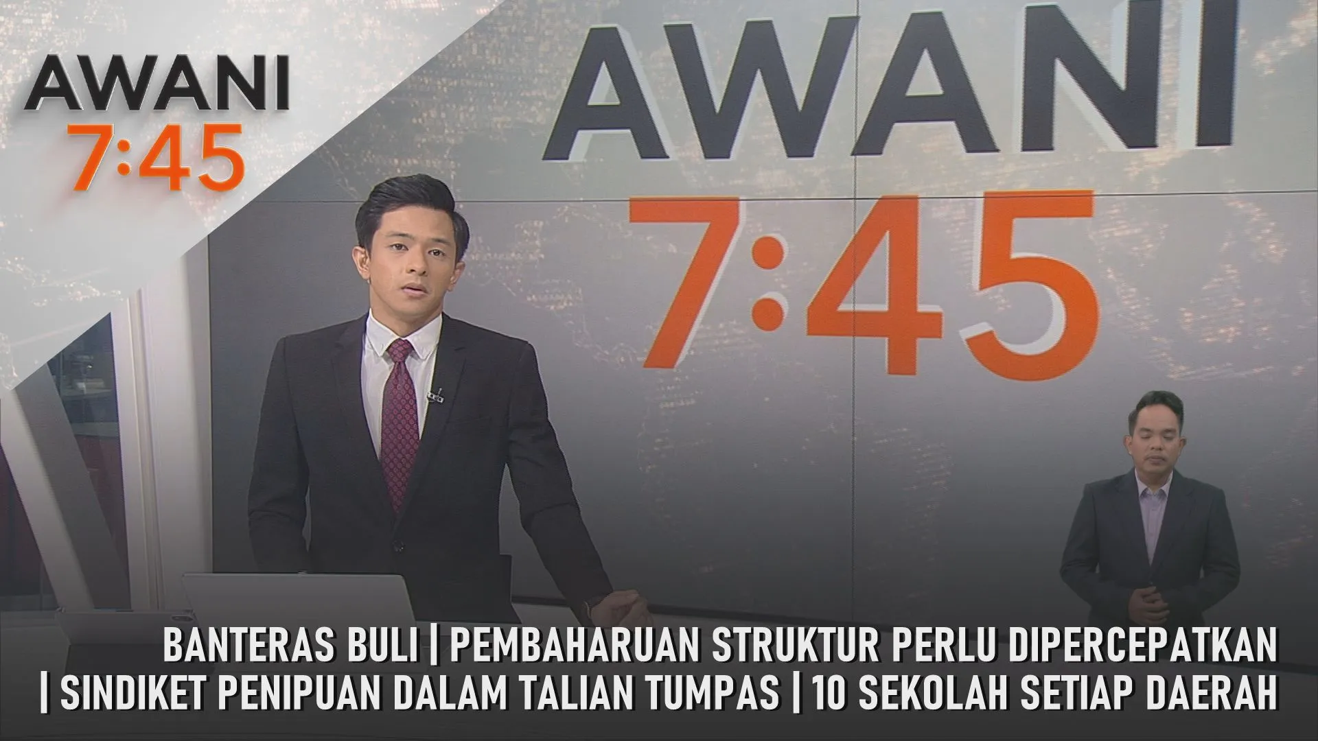 AWANI 7:45 [28/7/2026] – Banteras Buli | 10 Sekolah Setiap Daerah | Pembaharuan Struktur Perlu Dipercepatkan | Sindiket Penipuan Dalam Talian Tumpas