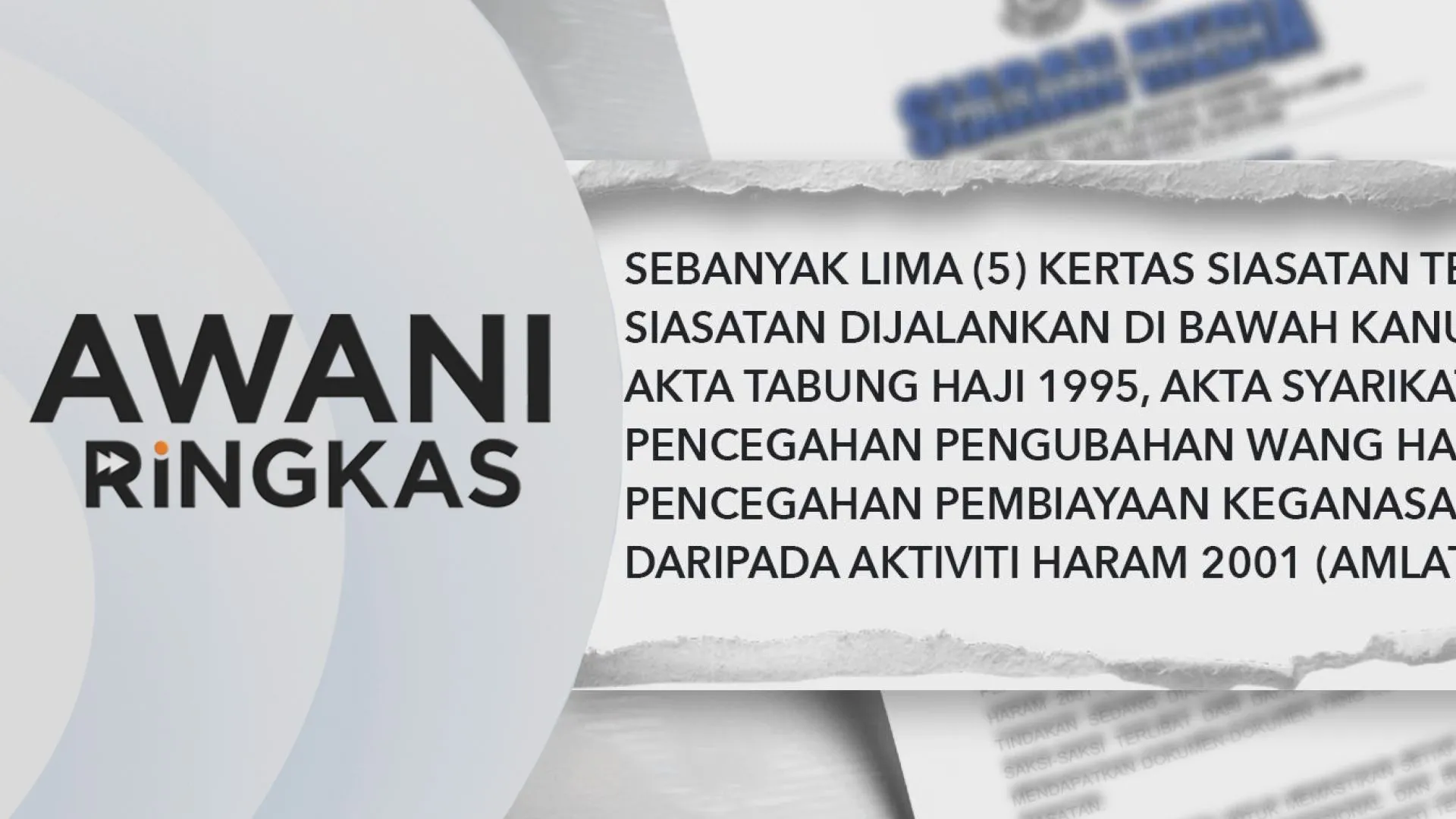 AWANI Ringkas: Lima kertas siasatan dibuka