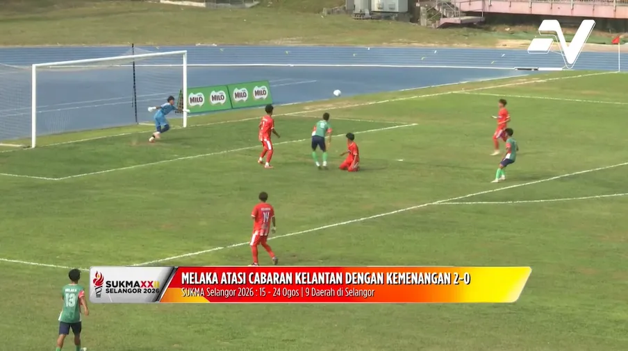 Melaka atasi cabaran Kelantan dengan kemenangan 2-0 di SUKMA Selangor 2026