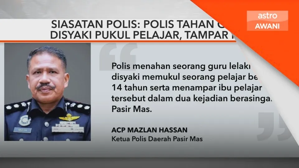 Polis tahan guru disyaki pukul pelajar, tampar ibu
