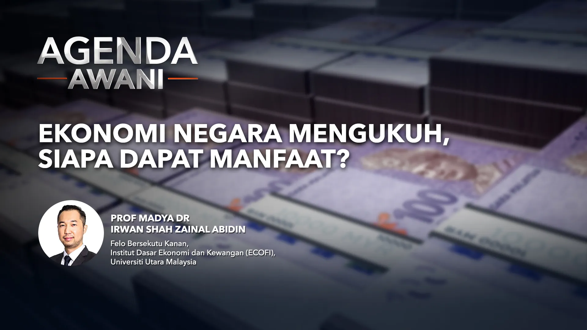Agenda AWANI: Ekonomi Negara Mengukuh, Siapa Dapat Manfaat?