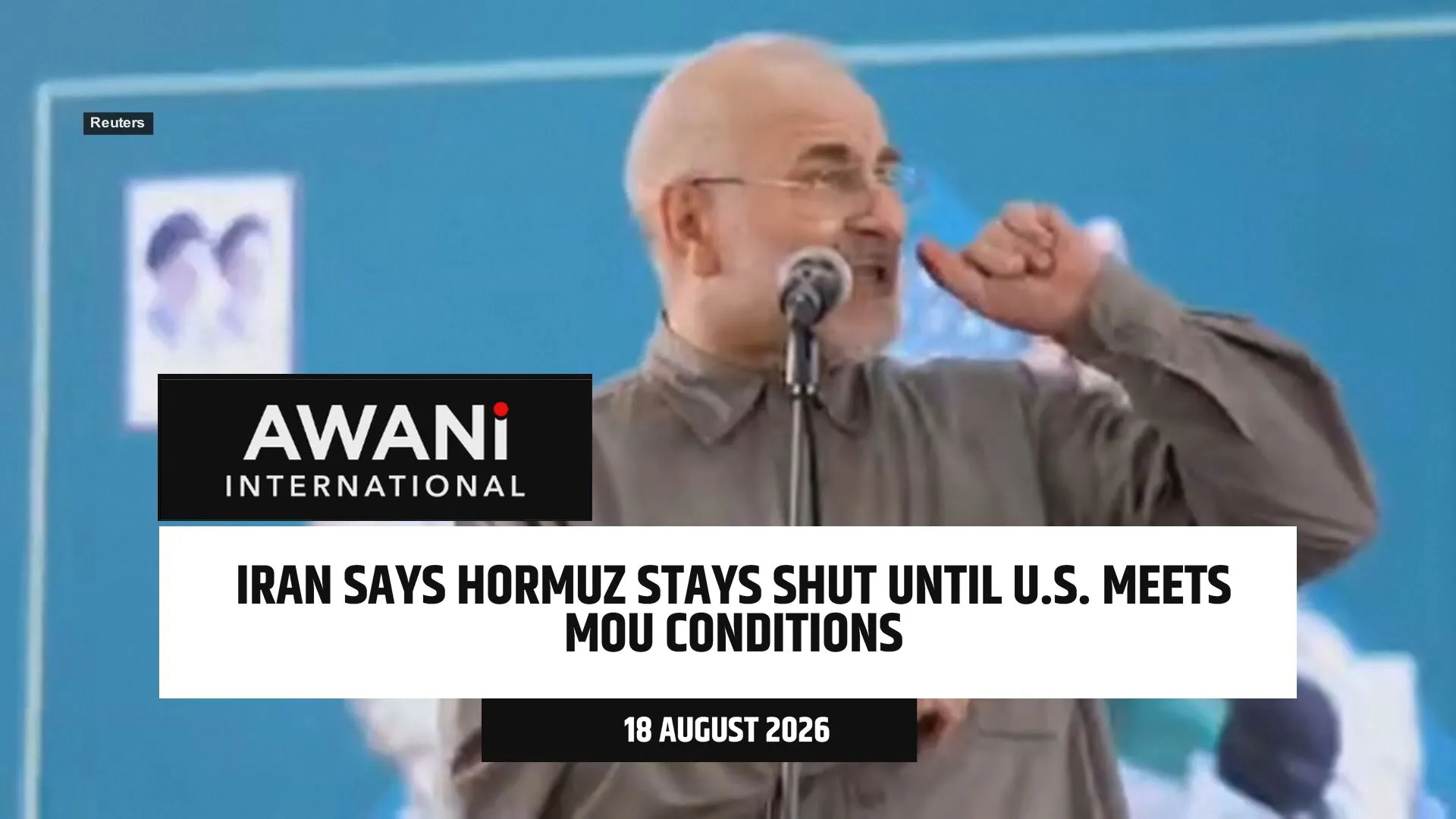 Iran says Hormuz stays shut until U.S. meets MOU conditions