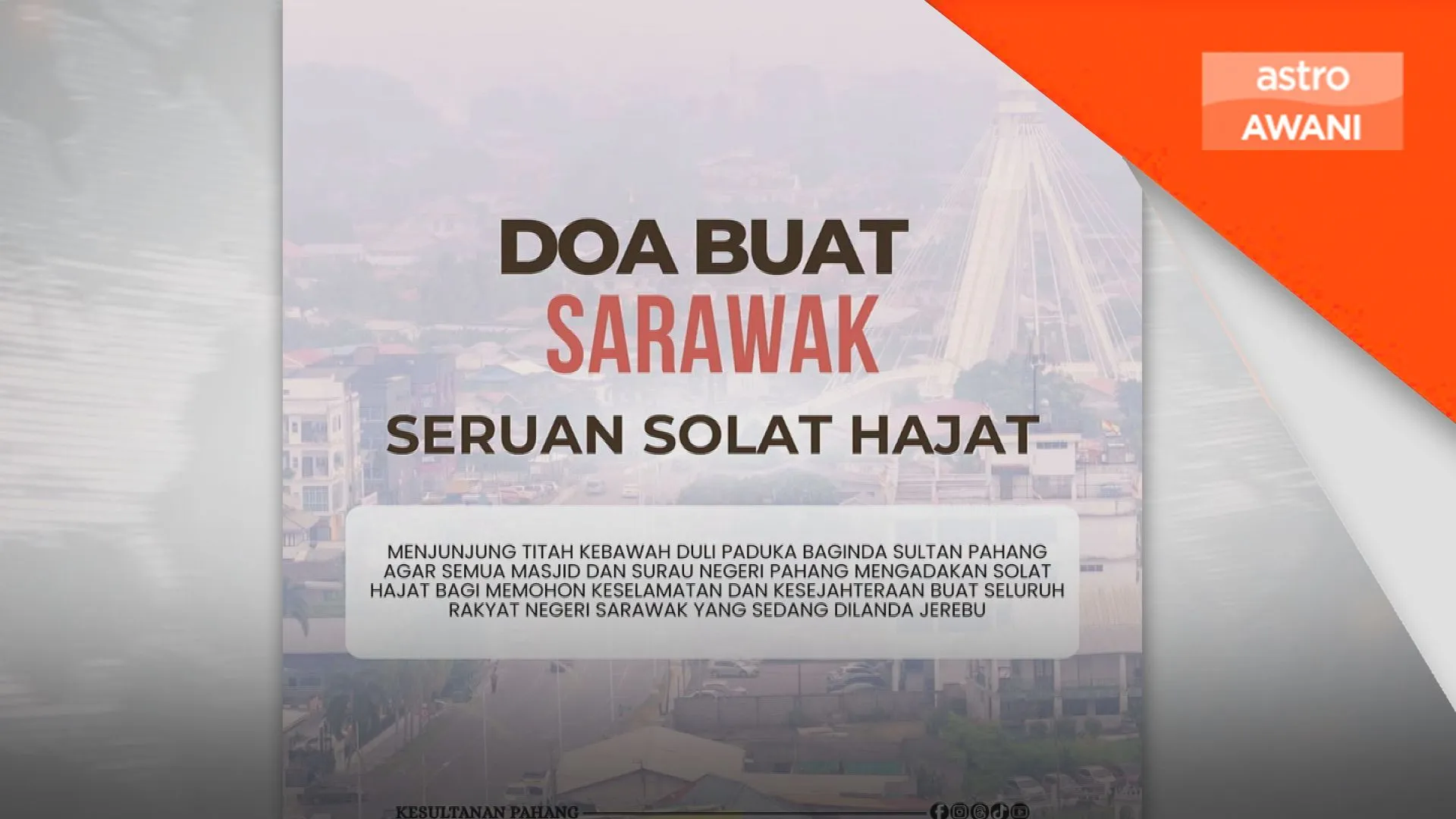 Sultan Pahang titah solat hajat di semua masjid, doa jerebu Sarawak pulih