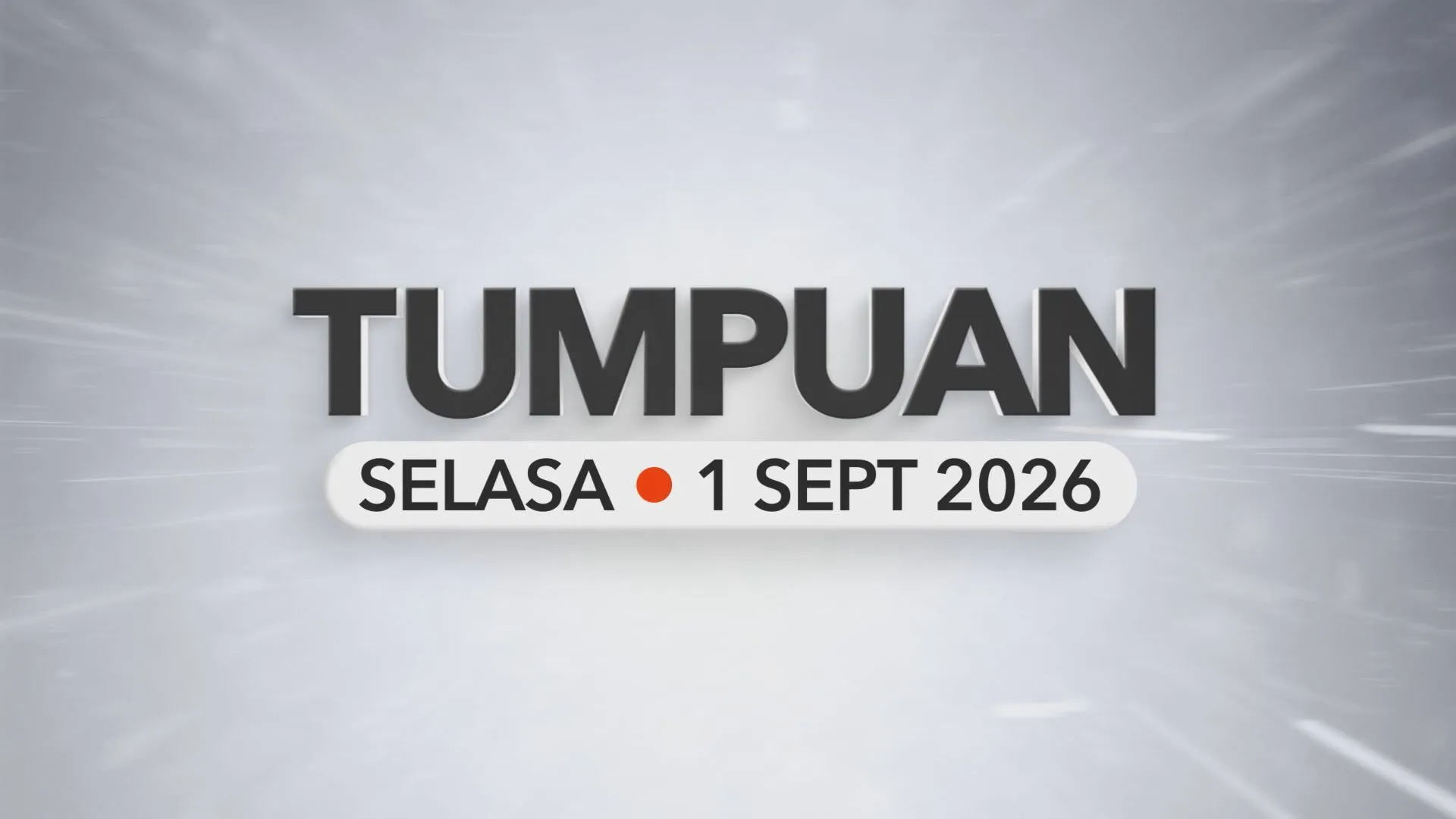 Tumpuan Selasa – 1 September 2026