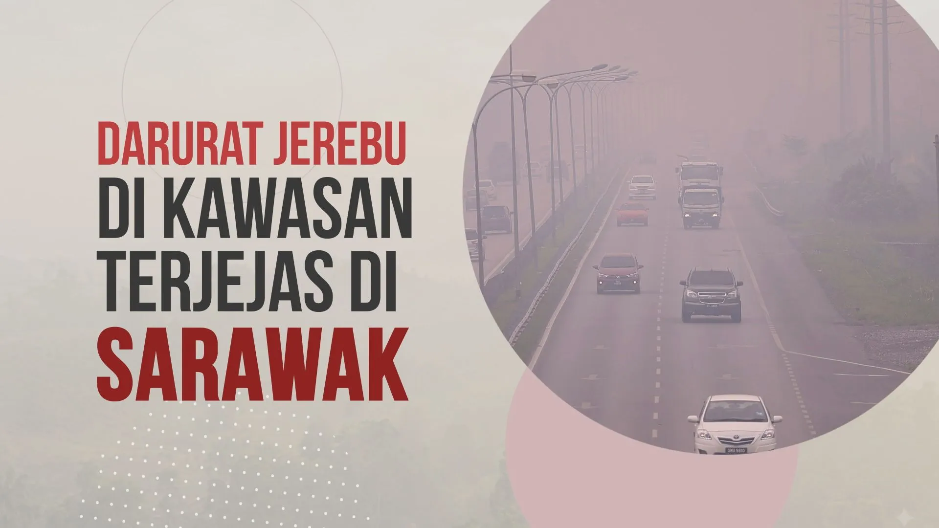[INFOGRAFIK] Darurat Jerebu Di Kawasan Terjejas Di Sarawak