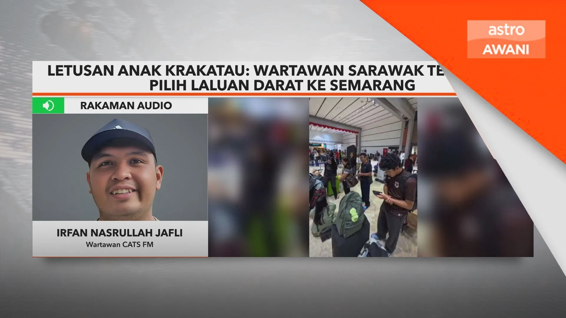 Letusan Anak Krakatau: Wartawan Sarawak terkandas pilih laluan darat ke Semarang