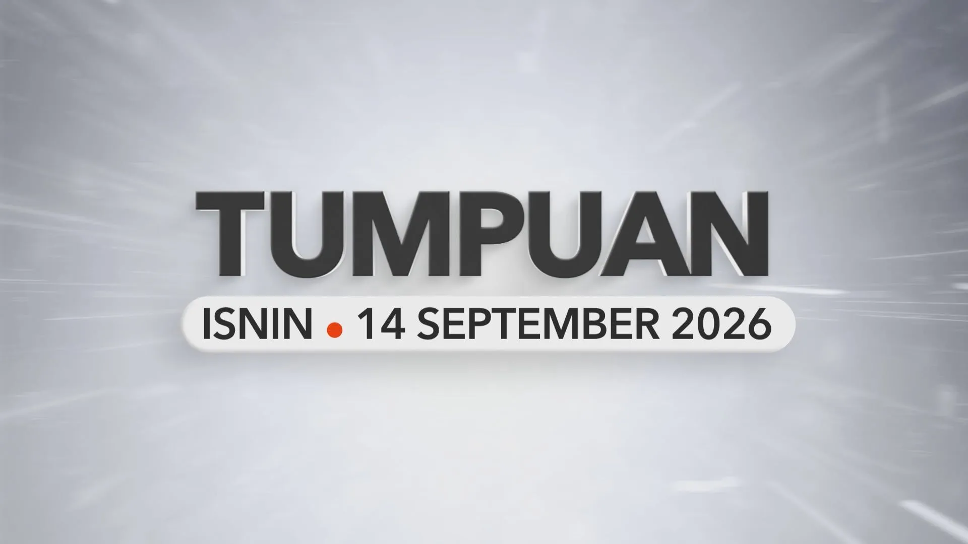 Tumpuan Isnin – 14 September 2026