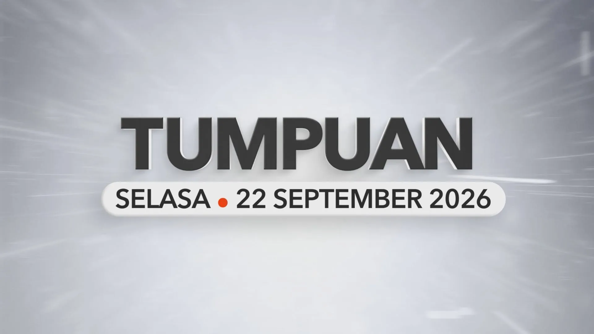 Tumpuan Selasa – 22 September 2026