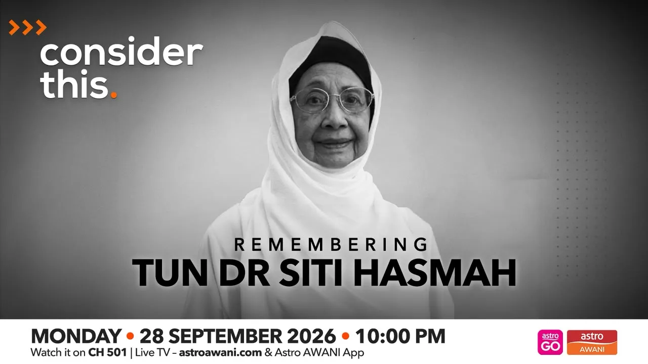 Consider This: Remembering Tun Dr Siti Hasmah (Part 2)