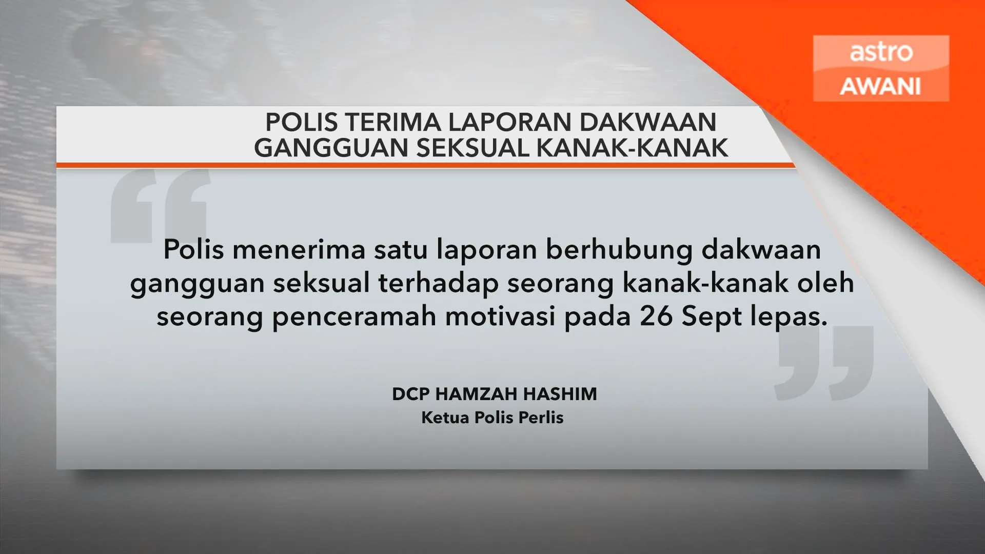 Polis terima laporan dakwaan gangguan seksual kanak-kanak
