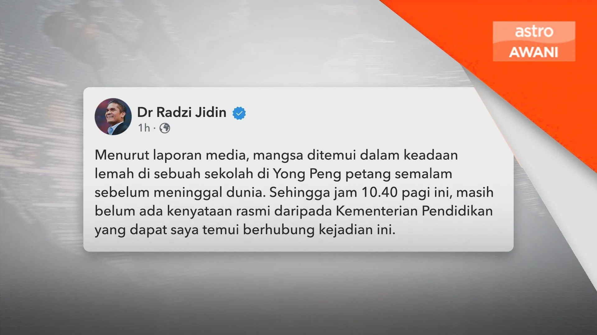 Radzi Jidin gesa KPM jelaskan kes pelajar maut di Batu Pahat