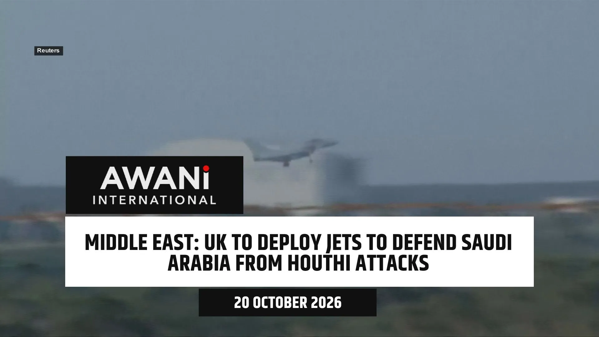UK to deploy jets to defend Saudi Arabia from Houthi attacks