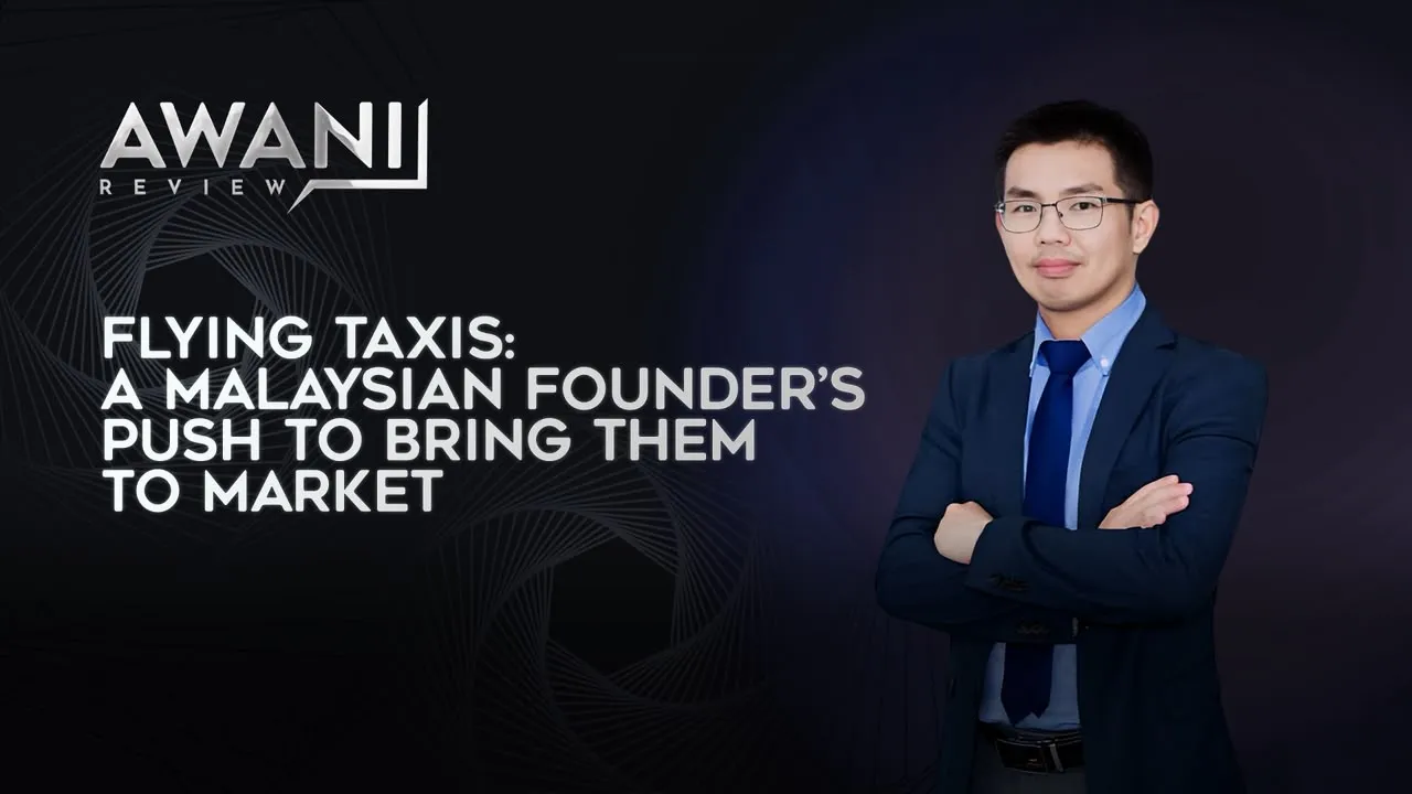 AWANI Review: Flying Taxis | A Malaysian Founder’s Push to Bring Them to Market