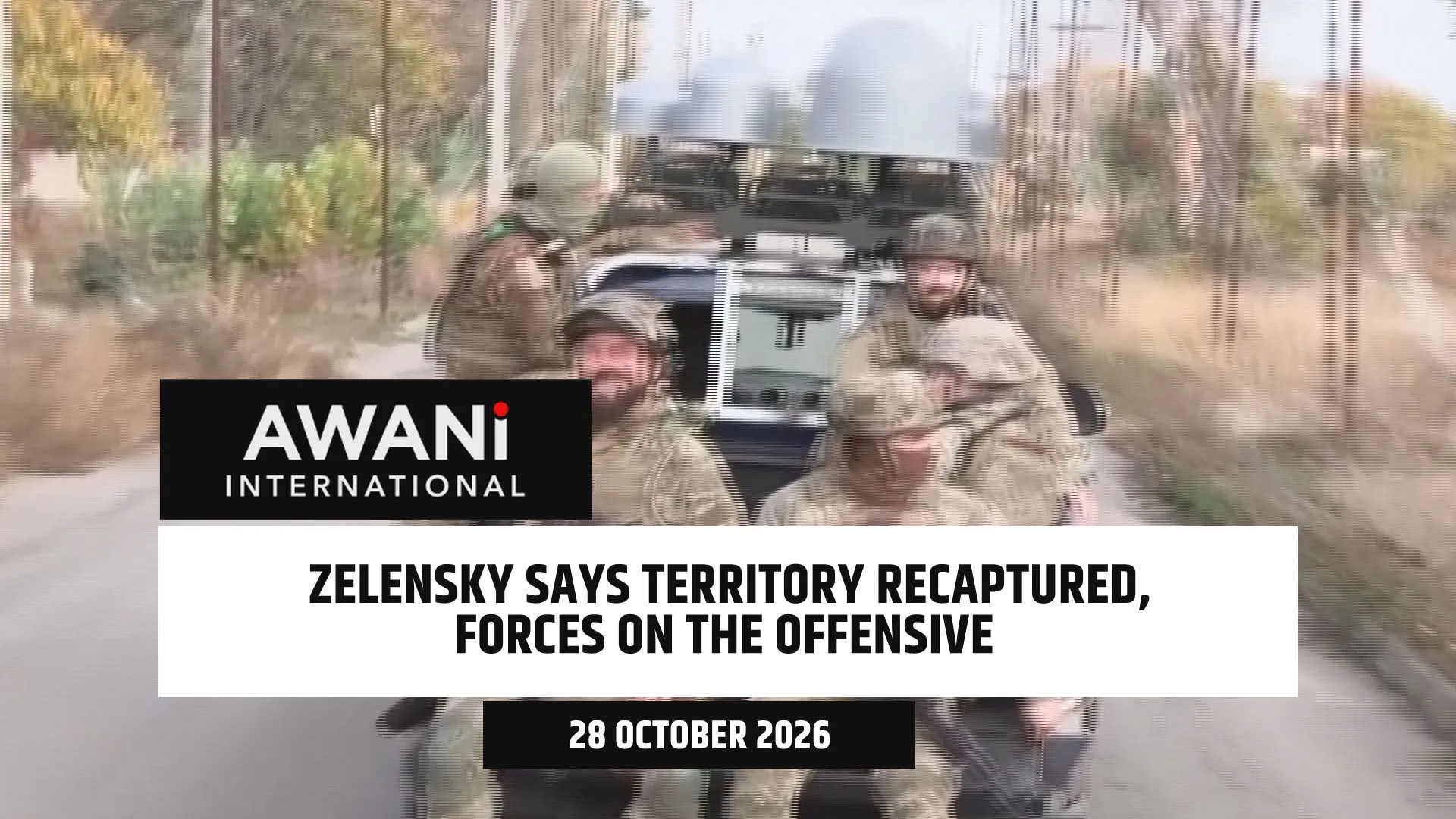 Zelensky says territory recaptured, forces on the offensive